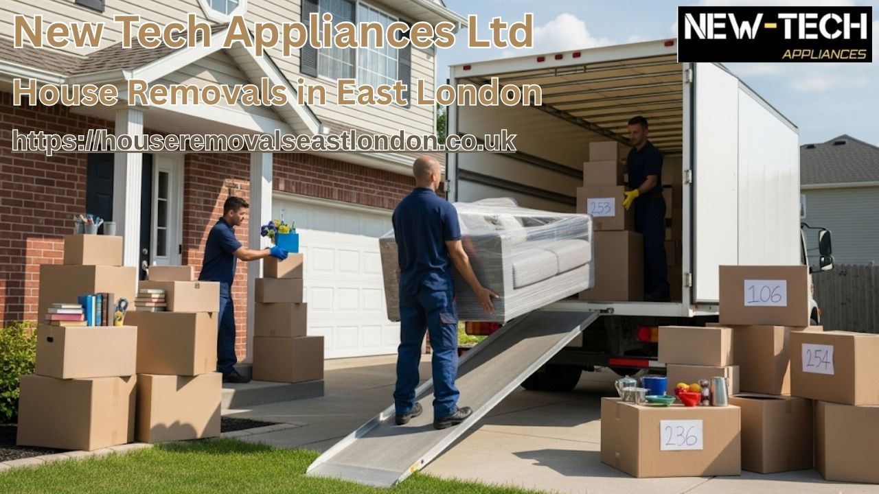 New Tech Appliances Ltd – House Removals in East London