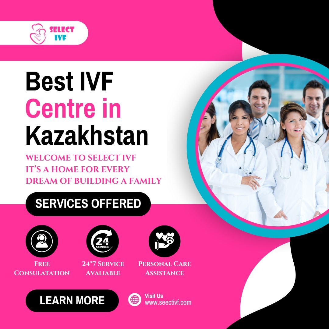 Best IVF Centre in Kazakhstan