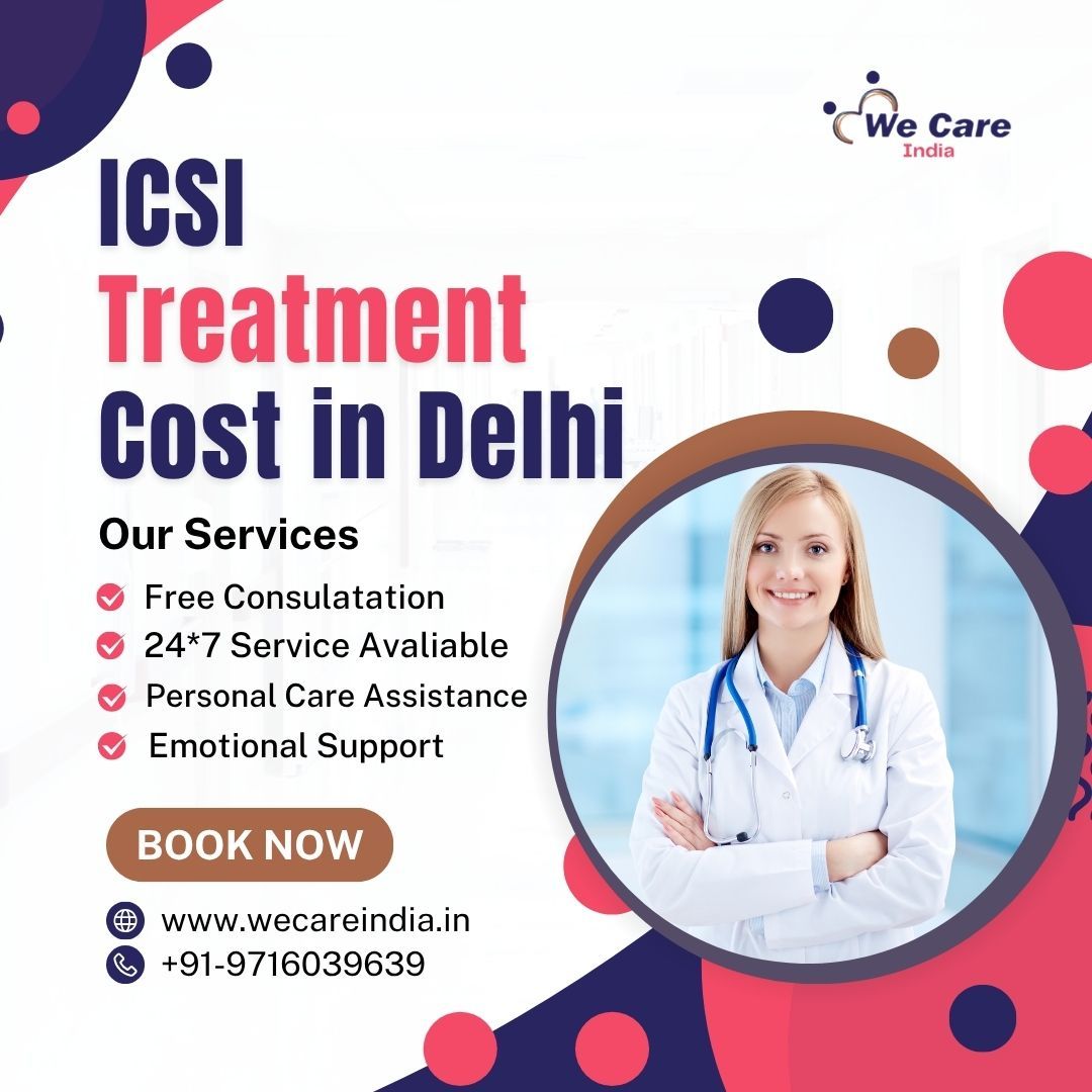ICSI Treatment Cost in Delhi