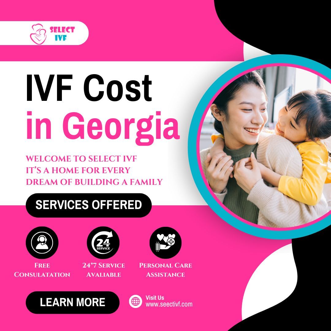 IVF Cost in Georgia