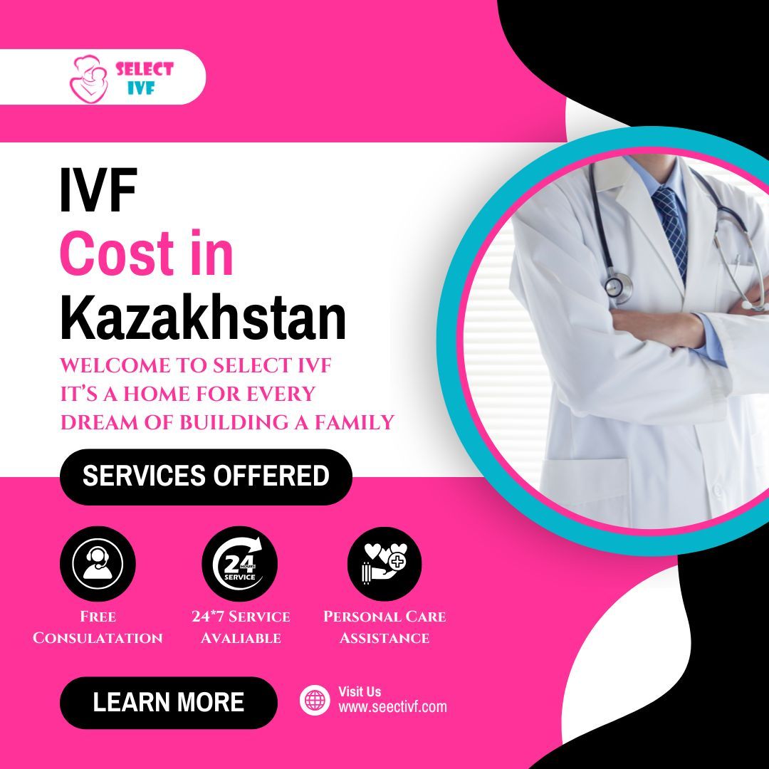 IVF Cost in Kazakhstan