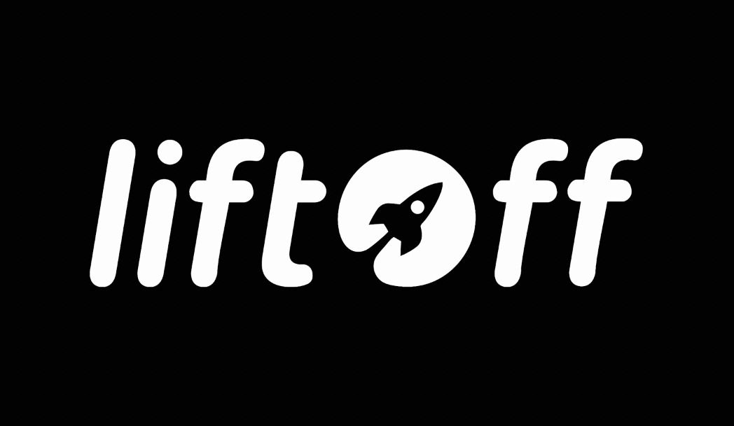 Liftoff Platform