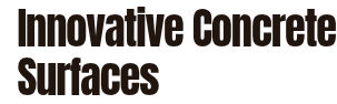 Innovative Concrete Surfaces