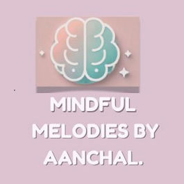 Mindful Melodies By Aanchal