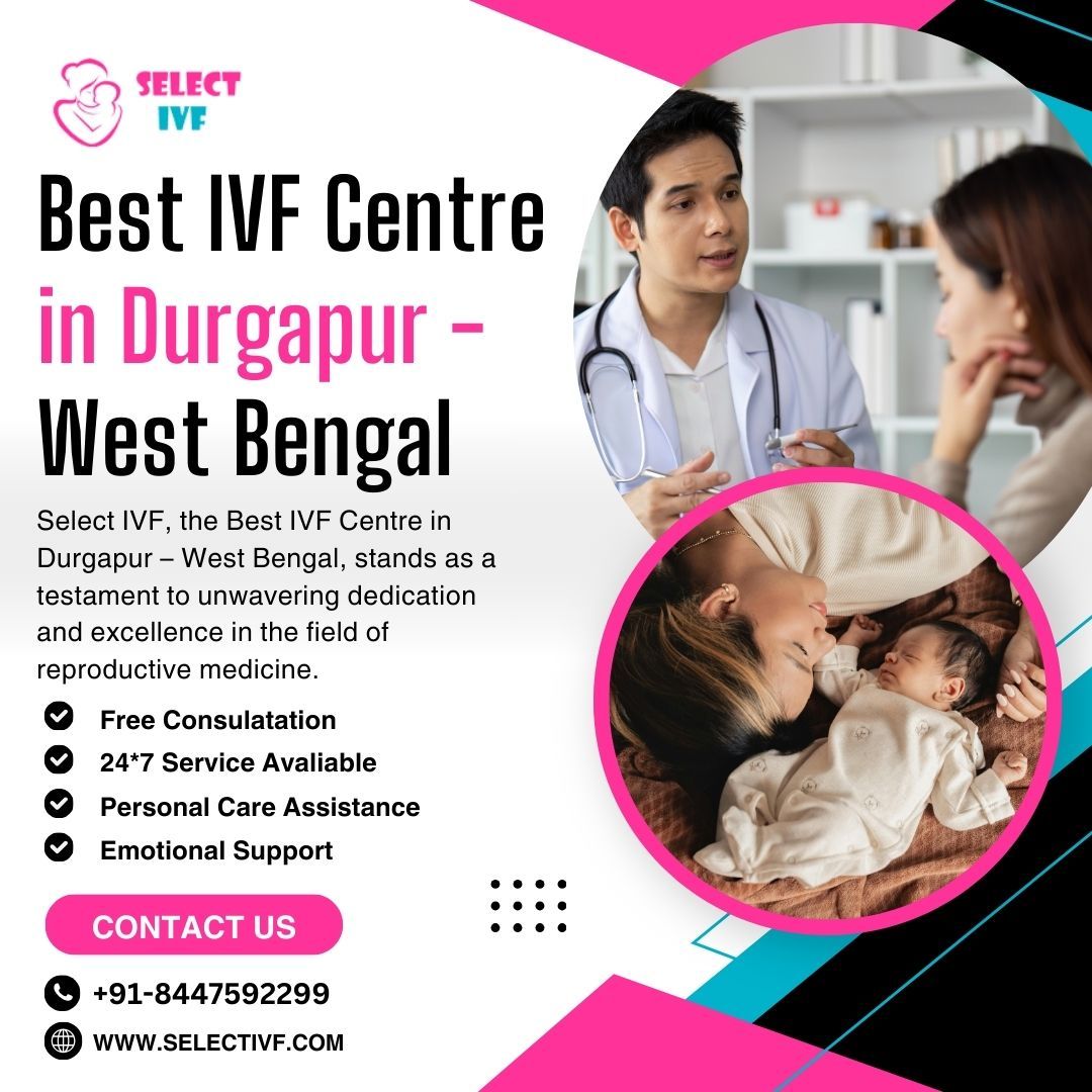Best IVF Centre in Durgapur – West Bengal