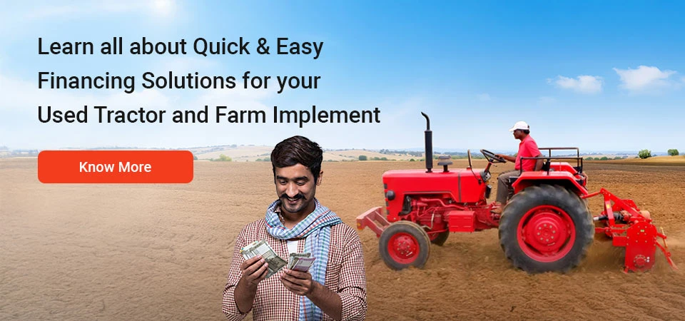 Quick & Easy Financing Solutions for Your Used Tractors and Farm Implements