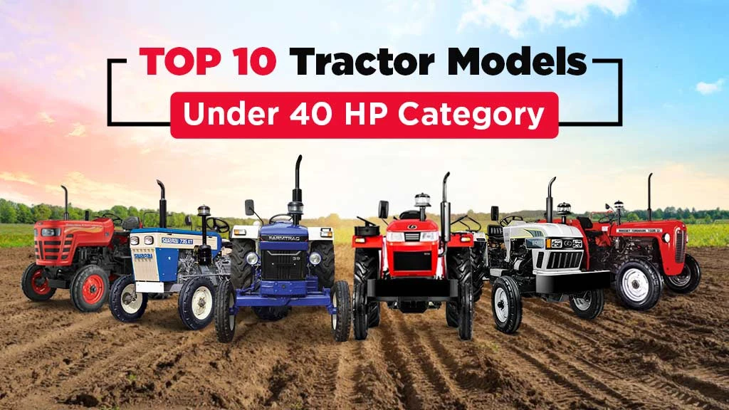 Top 10 Tractor Models Under 40 HP Category