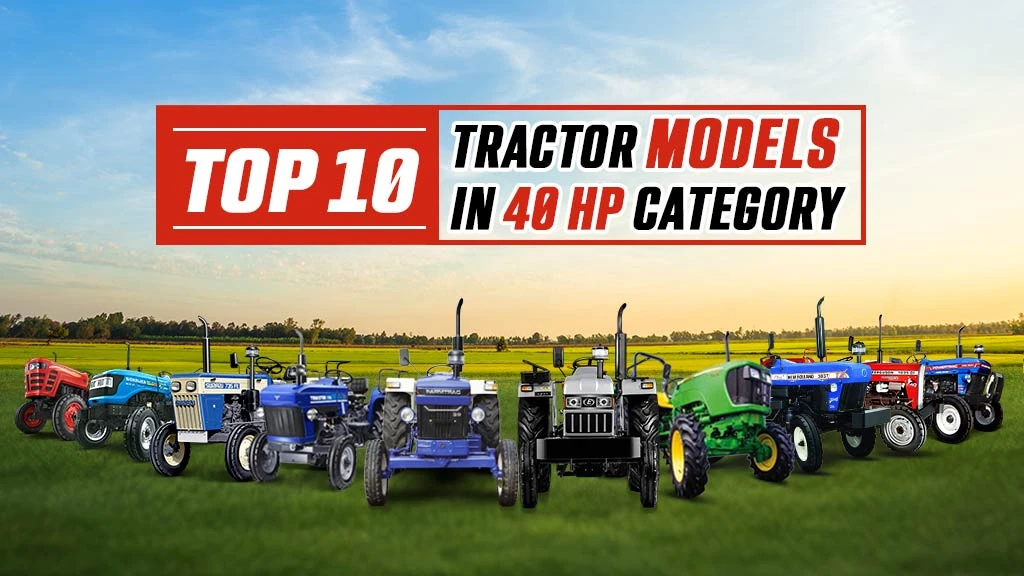 Top 10 Tractor Models Under 40 HP Category