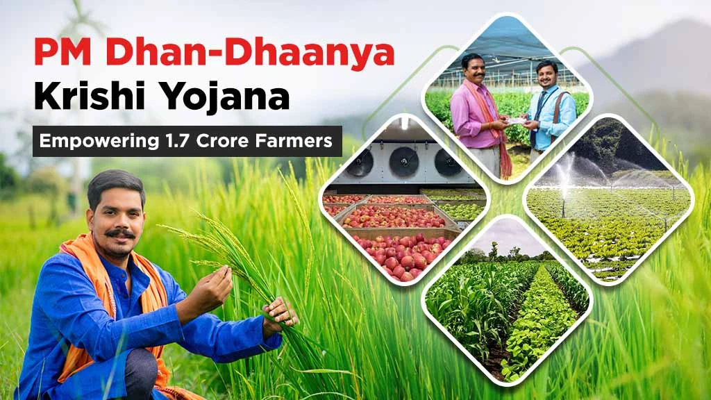 PM Dhan-Dhaanya Krishi Yojana: Empowering 1.7 Crore Farmers