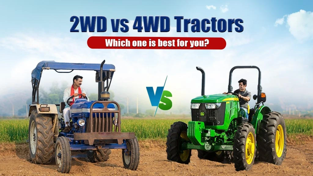 2wd vs 4wd Tractors: Which is Best for Your Farms?