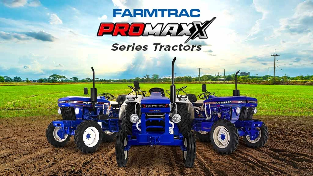 Farmtrac Promaxx Series: Modern Technology Tractors with Ultimate Power