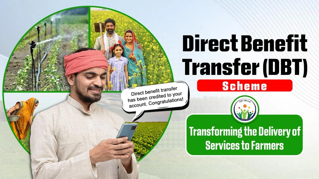 Direct Benefit Transfer Scheme: Transforming the Delivery of Services to Farmers