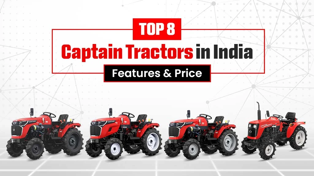Top 8 Captain Tractors in India: Features & Price