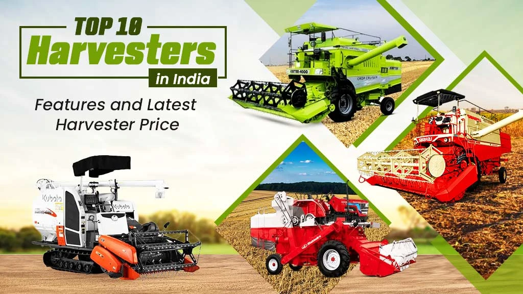 Top 10 Harvester Models for Cutting Crops in India in 2024