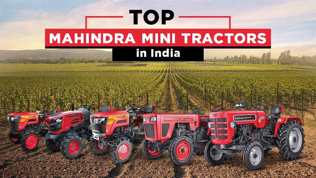 Top Mahindra Mini Tractors in India: Price & Features