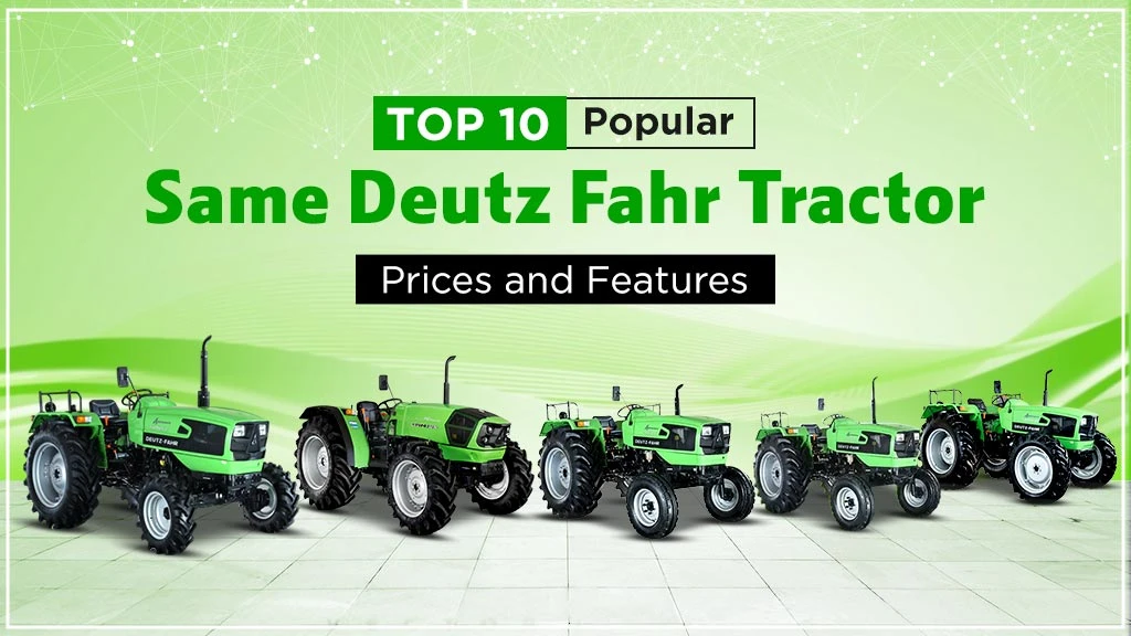 Top 10 Popular Same Deutz Fahr Tractors in India: Prices and Features