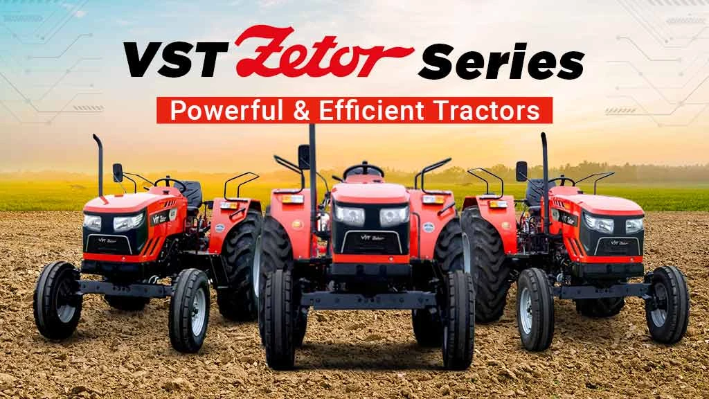 VST Shakti Zetor Series: Powerful & Efficient Tractors