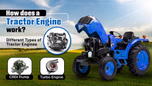 How does a Tractor Engine Work? Different Types of Tractor Engines Article