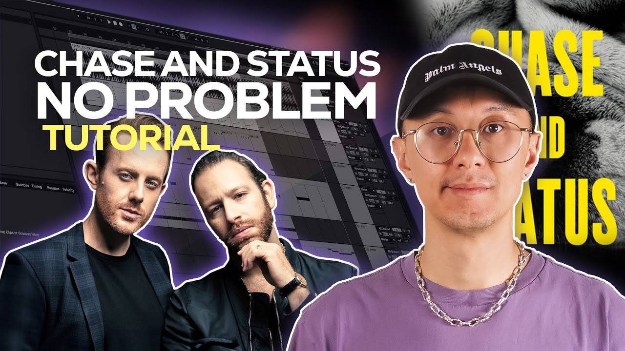 How to Produce No Problem by Chase & Status