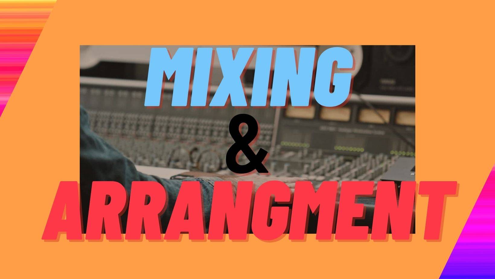 Music Production arrangement and mixing