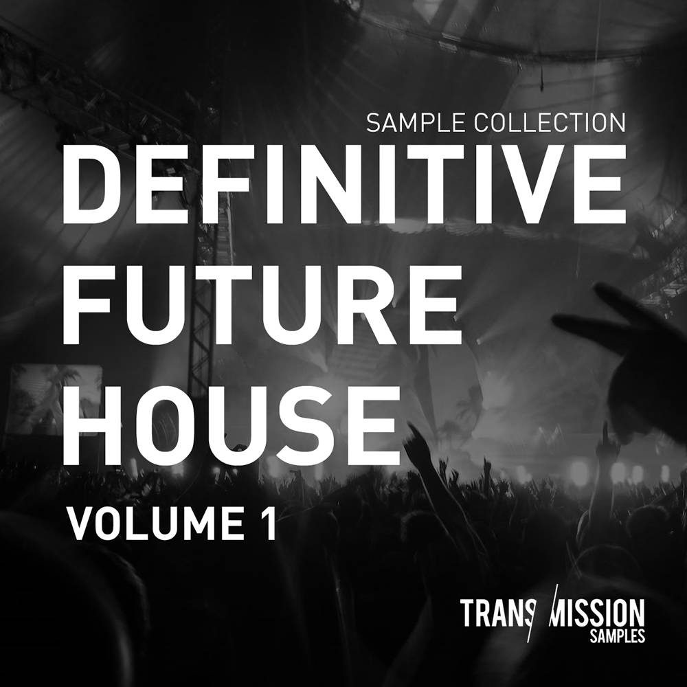 The Definitive Future House Sample Pack Volume 1