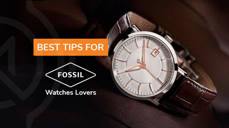 tips for fossil watches