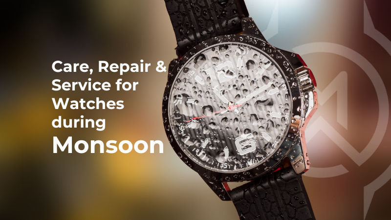 watches during monsoon