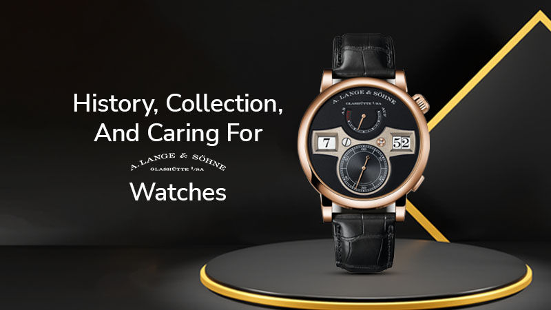 banner of history, collection, and caring for a. lange & söhne watches