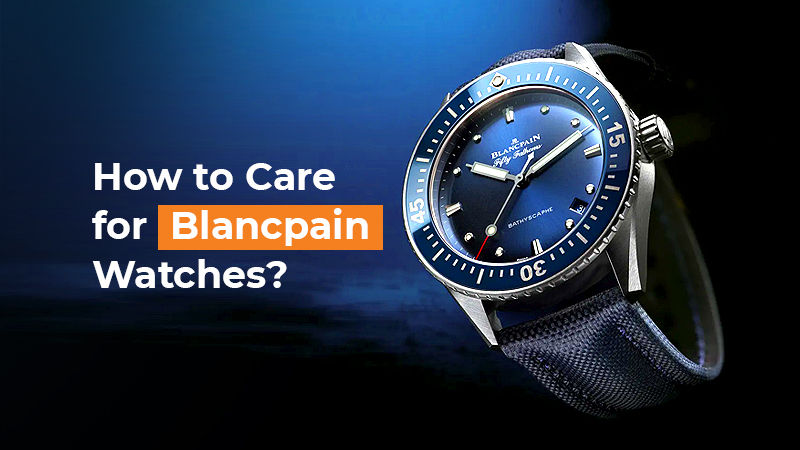 care for blancpain watch