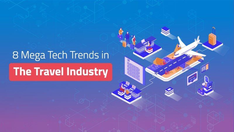 mega tech trends in travel industry