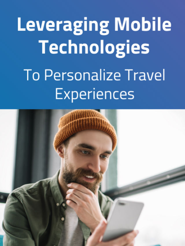 Personalize Travel Experience through Mobile Tech