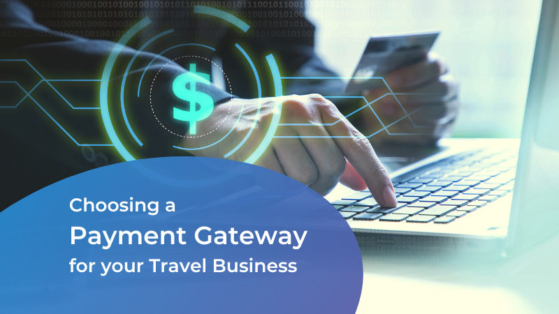 how to choose a payment gateway for your travel business