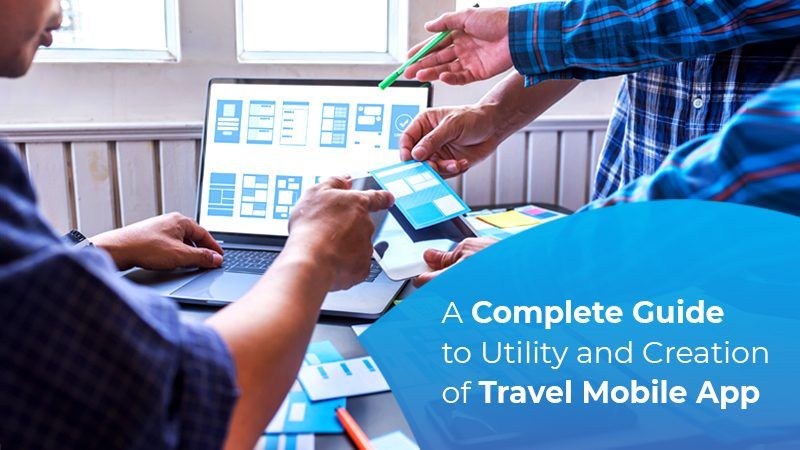 banner of complete guide to utility and creation of mobile travel app