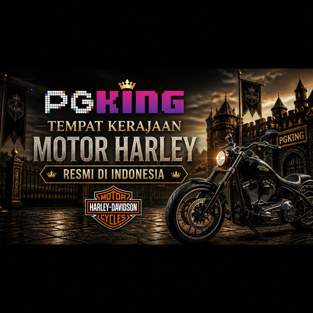 PGKING: Tempat Kerajaan Motor Harley Resmi Di Indonesia