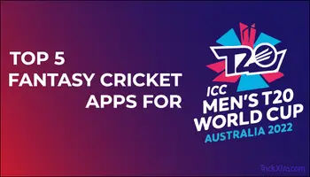 Top 5 fantasy cricket apps for the 2022 T20 World Cup