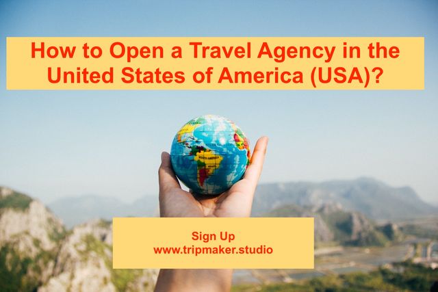 How to Open a Travel Agency in the United States of America (USA)