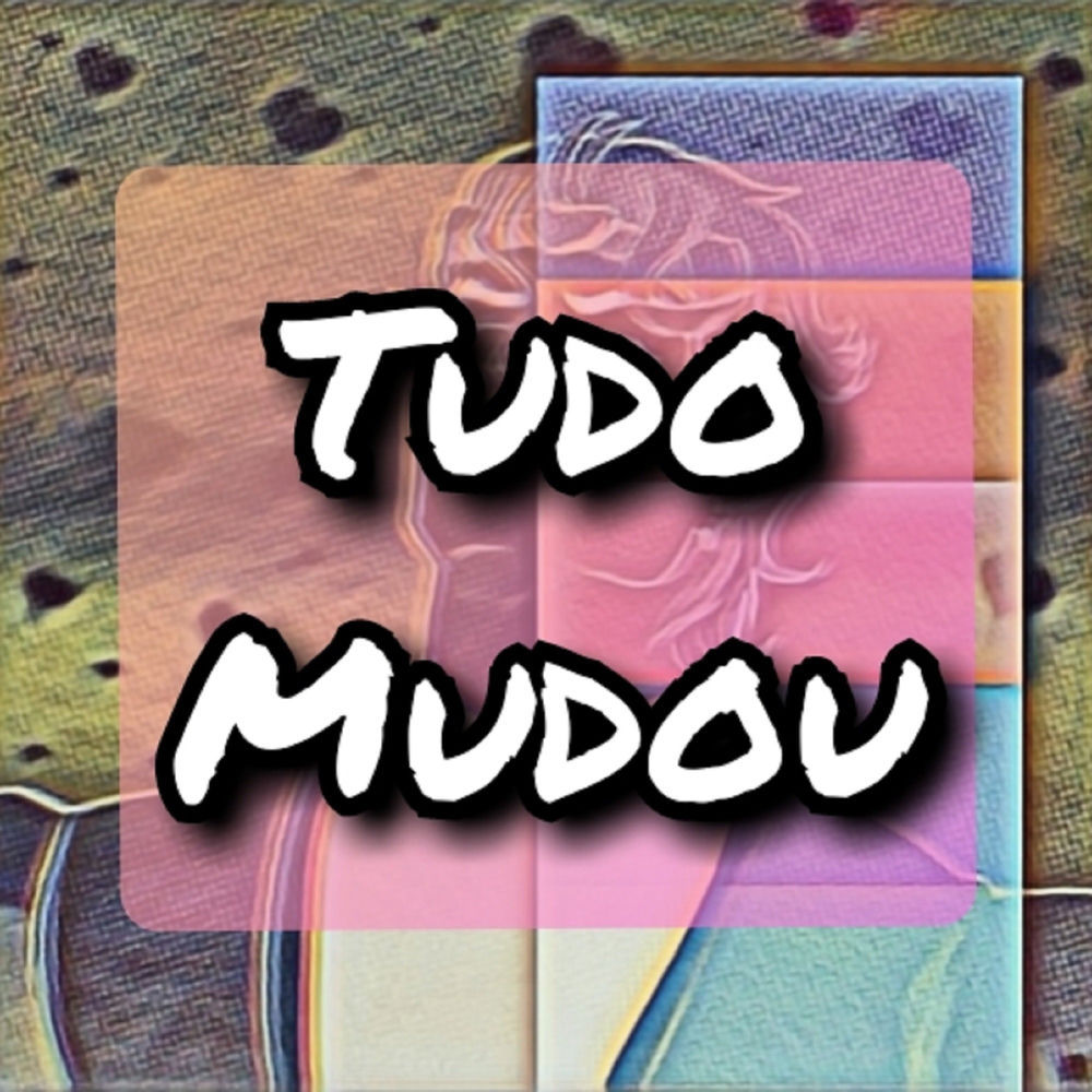 Tudo Mudou