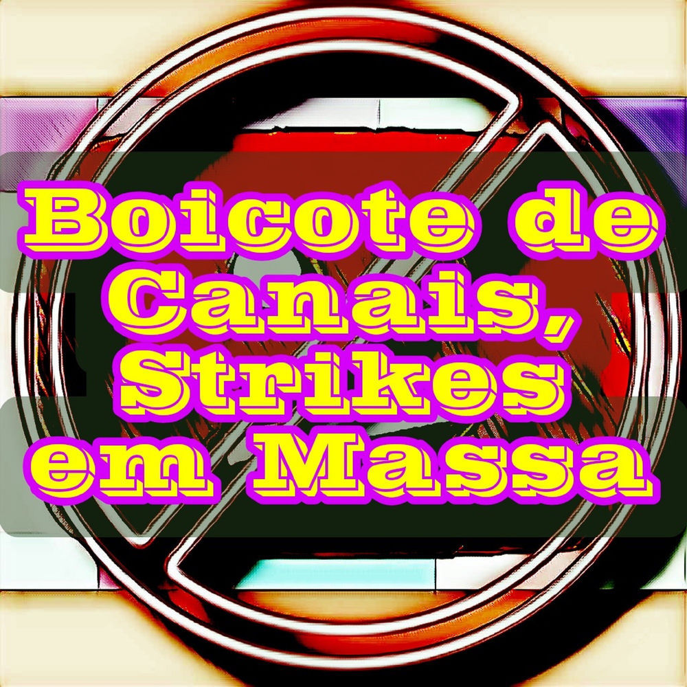 Boicote de Canais, Strikes Em Massa