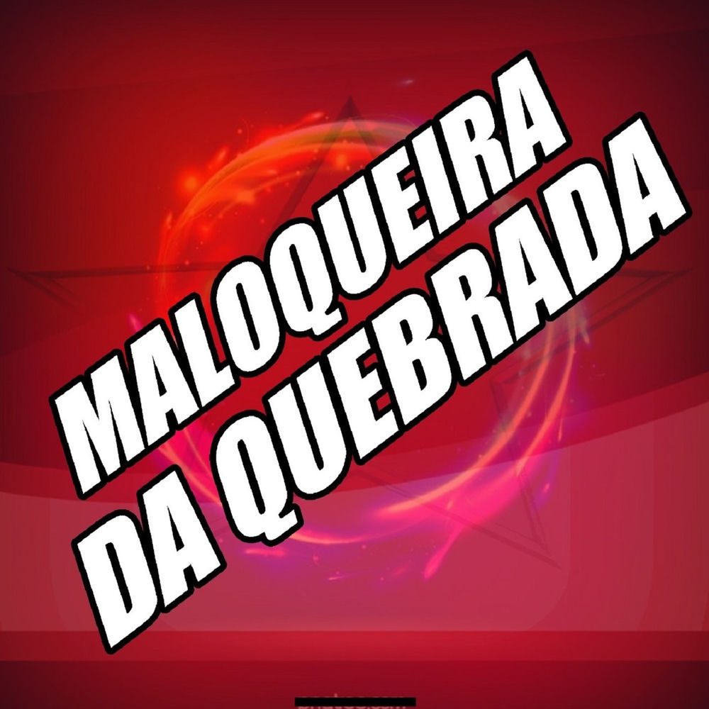 Maloqueira Da Quebrada