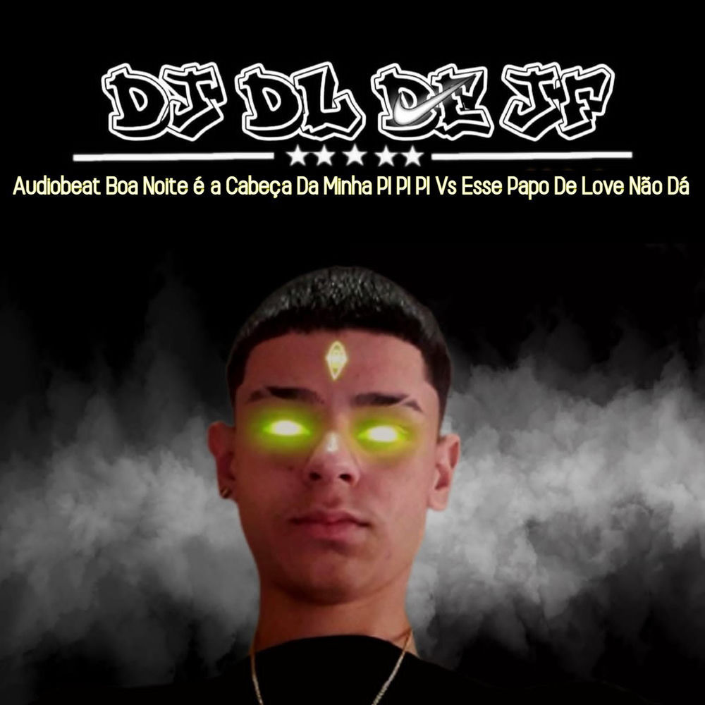 Audiobeat Boa Noite É a Cabeça Da Minha Pi Pi Pi Vs Esse Papo de Love Não Dá