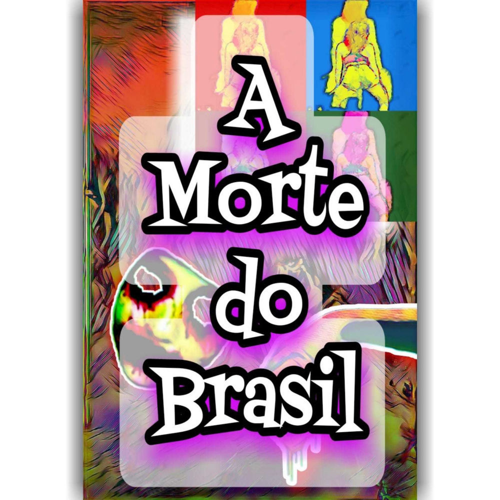 A Morte Do Brasil