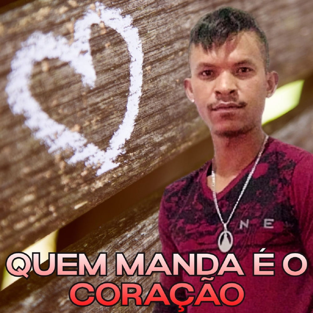 Quem Manda É O Coração