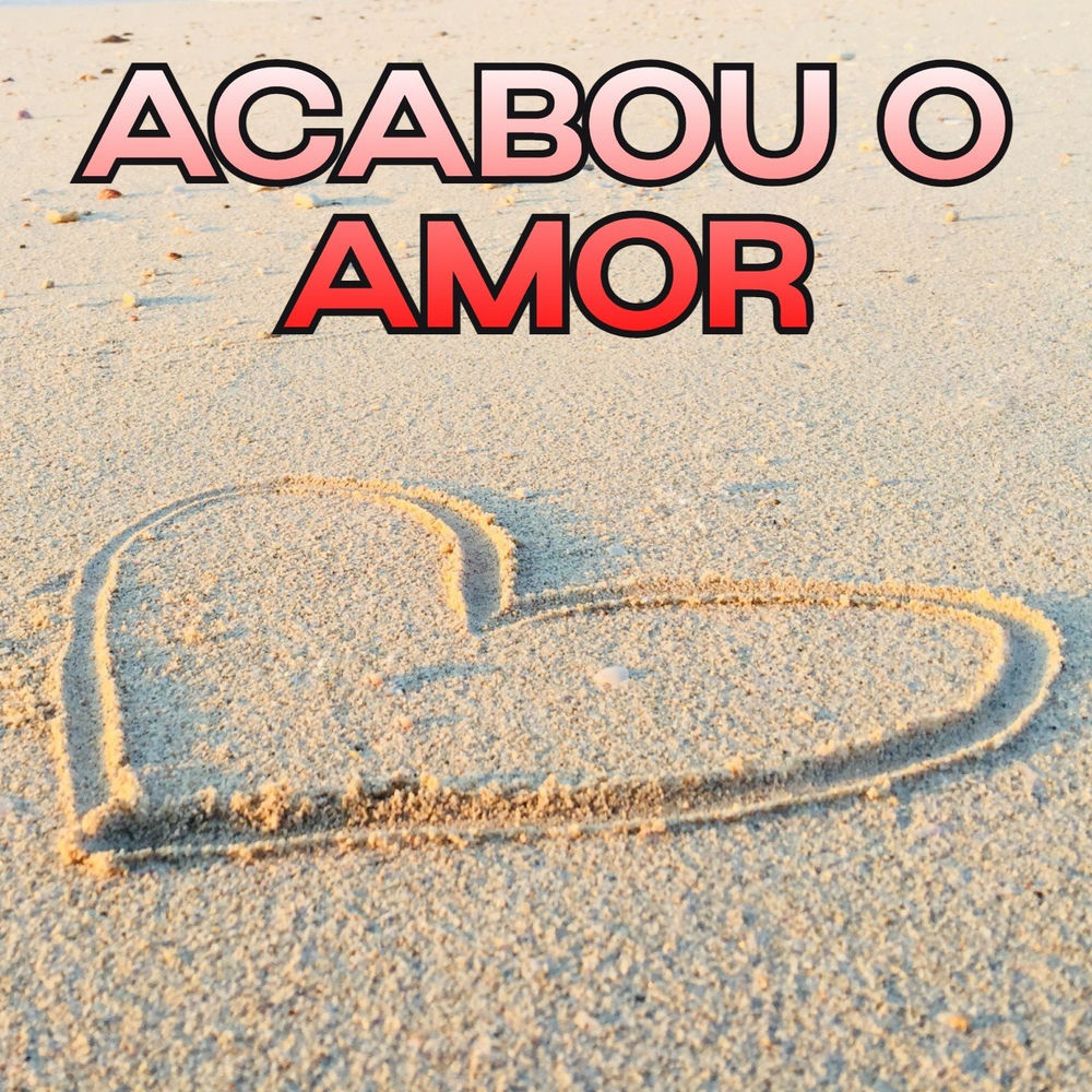 Acabou O Amor