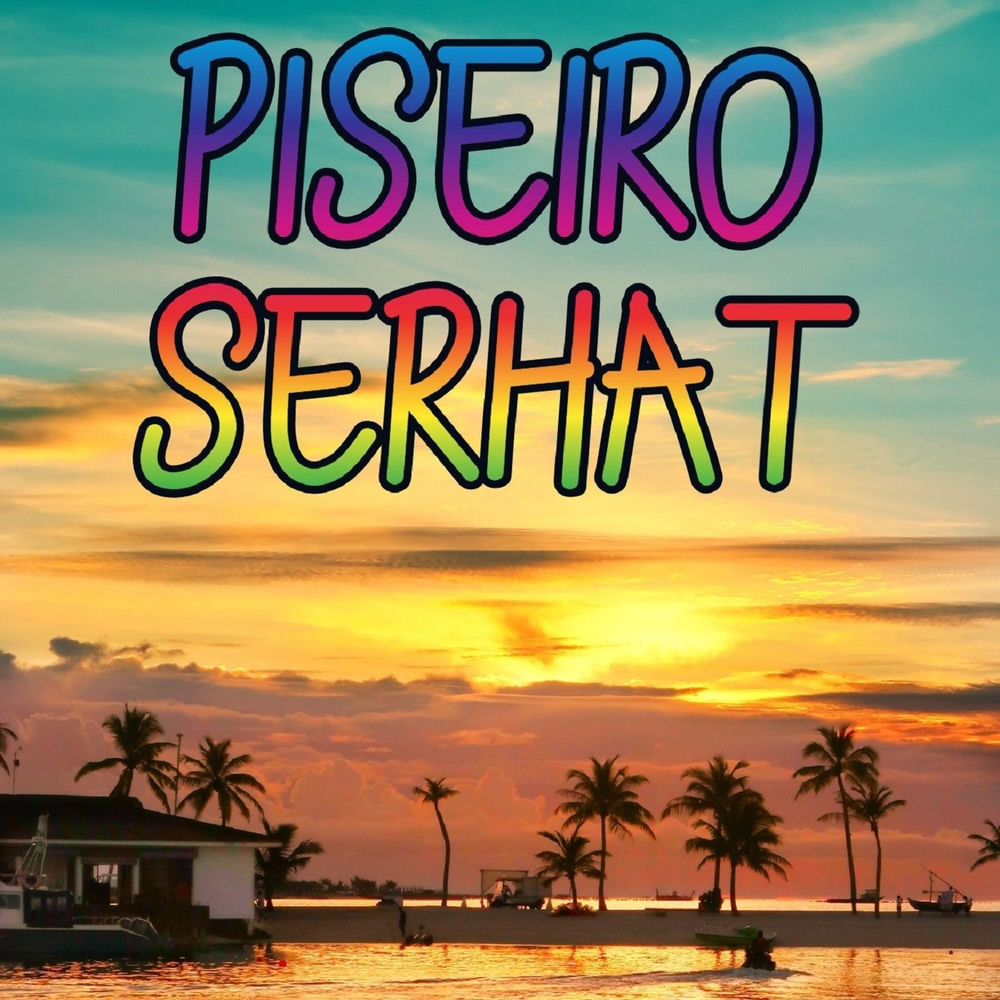 Piseiro Serhat