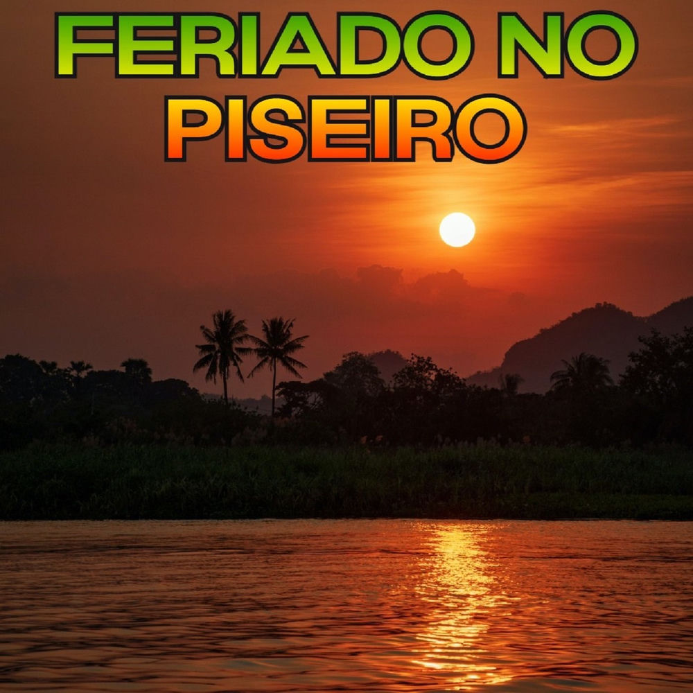 Feriado No Piseiro