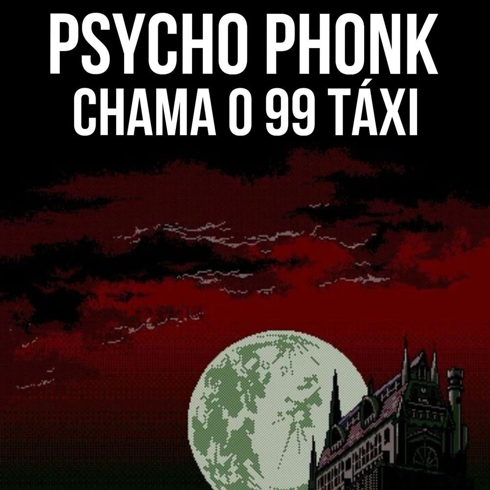 Psycho Phonk Chama O 99 Táxi