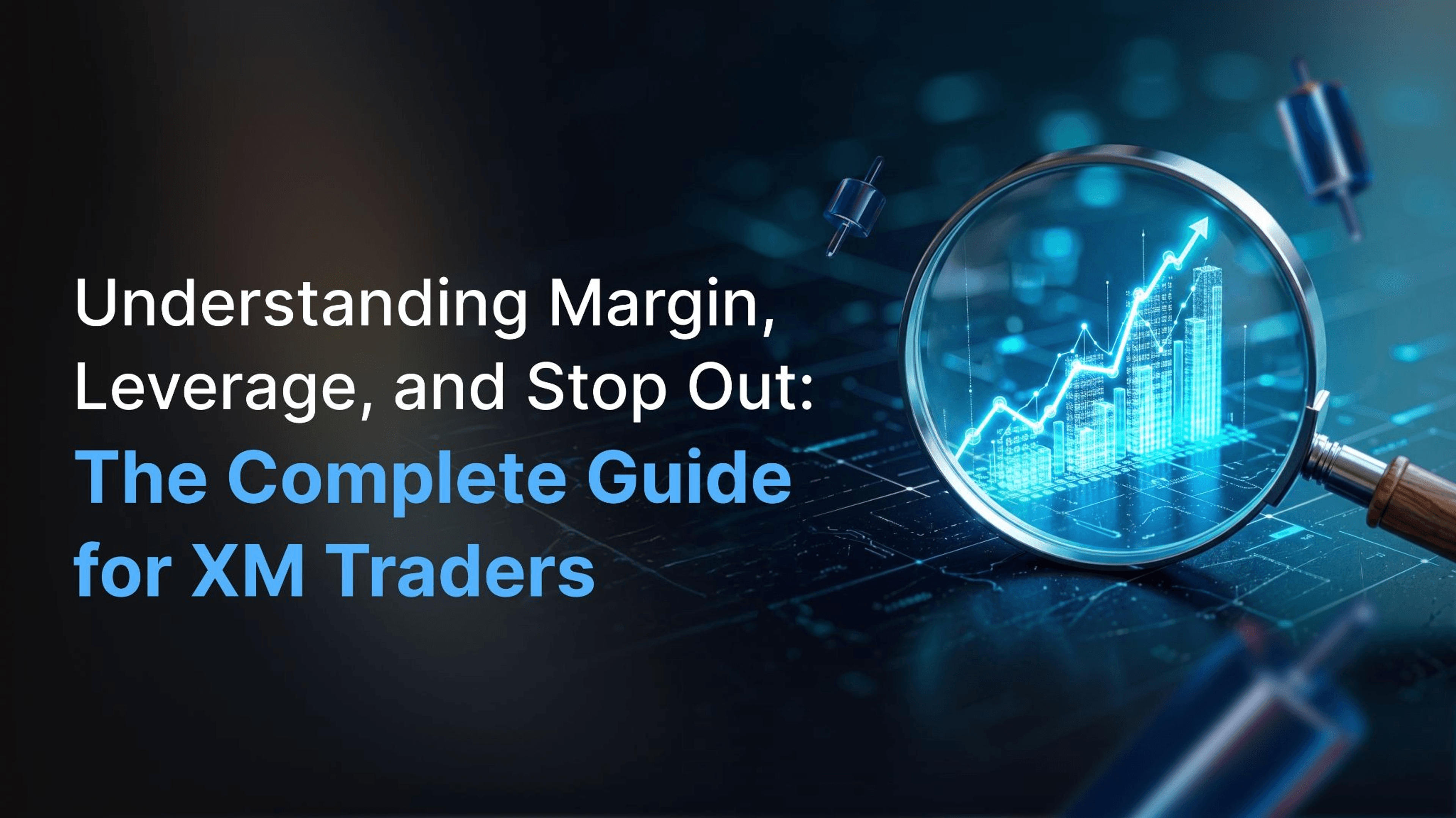 Understanding Margin, Leverage, and Stop Out: The Complete Guide for XM Traders