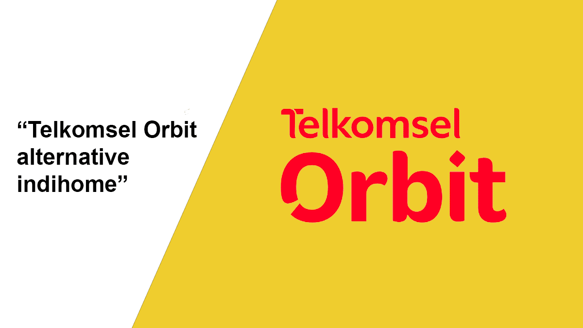 Telkomsel Orbit alternative indihome