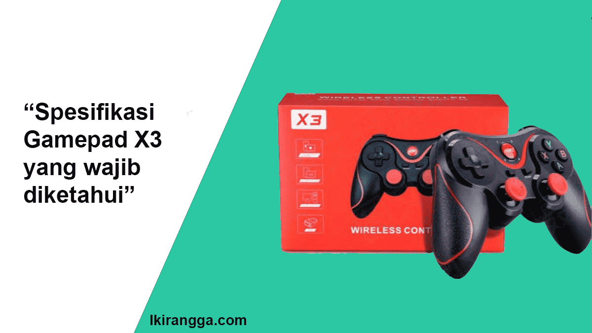 Spesifikasi Gamepad X3 android yang wajib diketahui