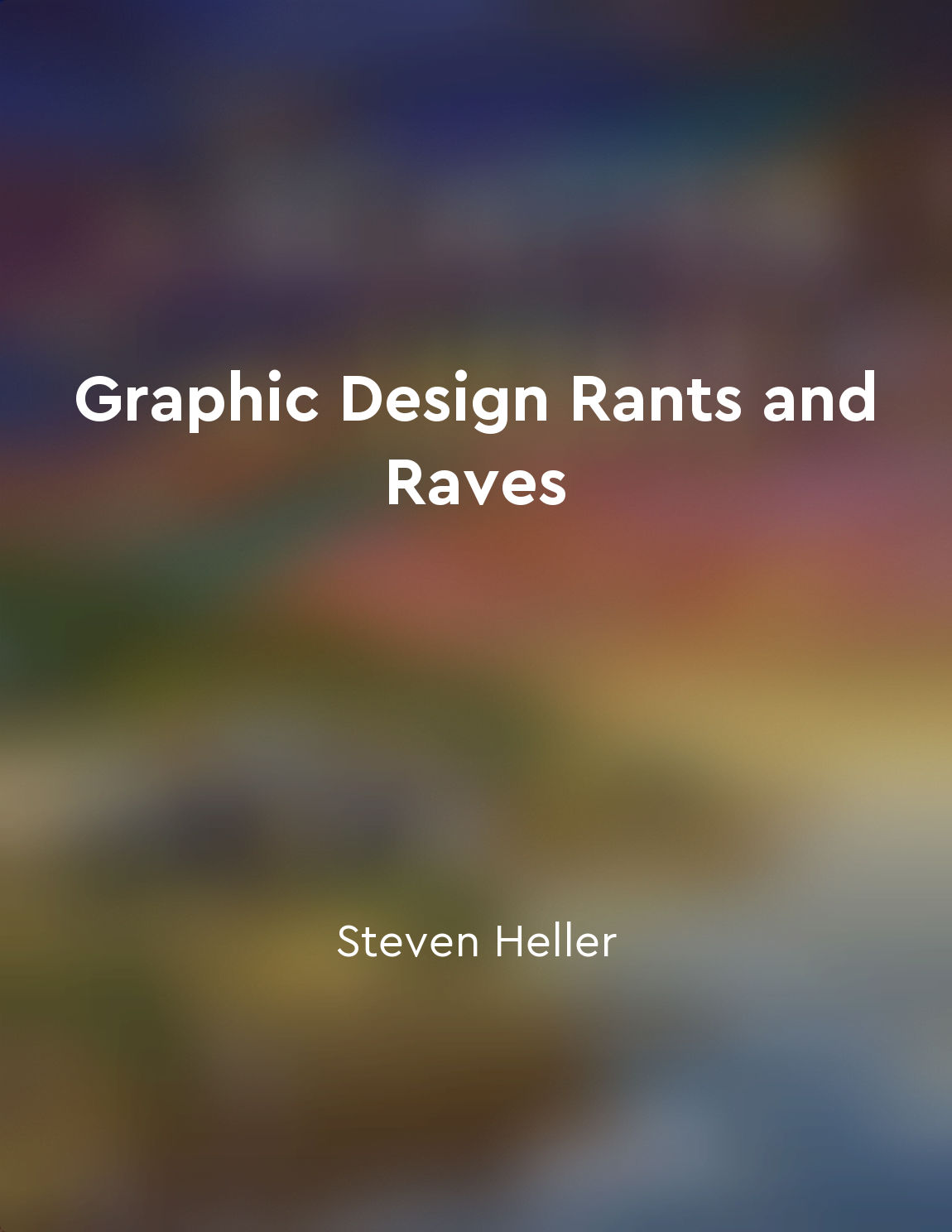Graphic Design Rants and Raves